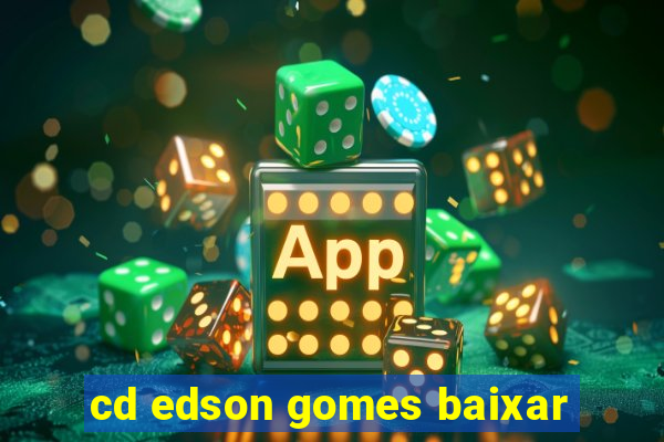 cd edson gomes baixar